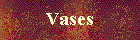 Vases
